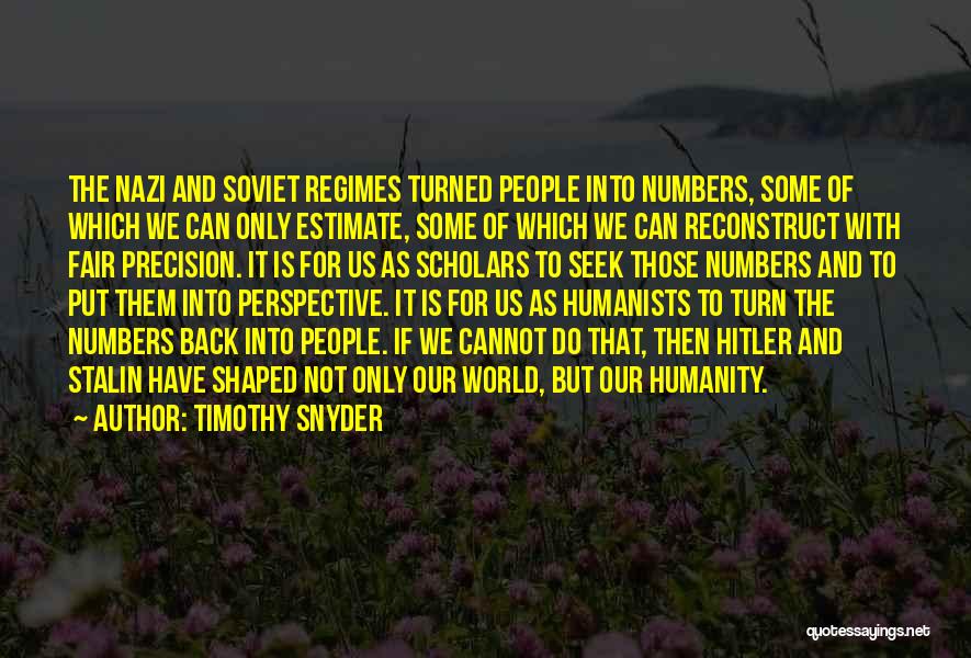 Humanists Quotes By Timothy Snyder