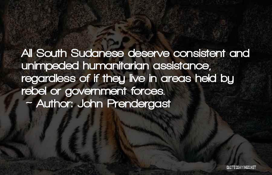 Humanitarian Assistance Quotes By John Prendergast