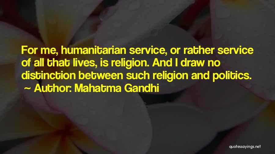 Humanitarian Service Quotes By Mahatma Gandhi