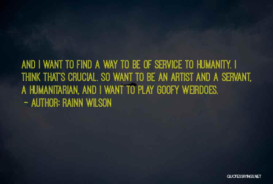 Humanitarian Service Quotes By Rainn Wilson