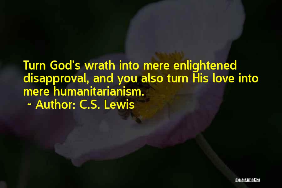 Humanitarianism Quotes By C.S. Lewis