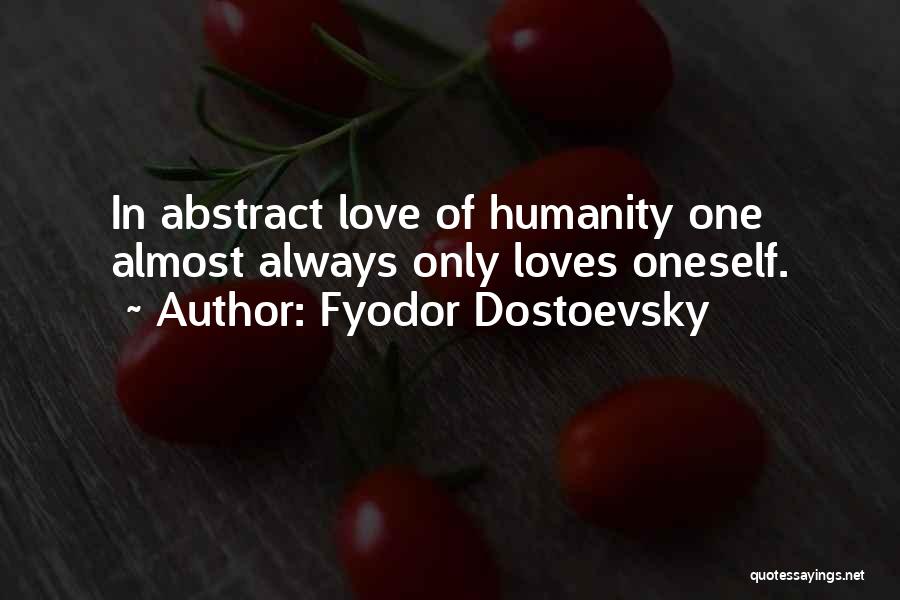 Humanitarianism Quotes By Fyodor Dostoevsky