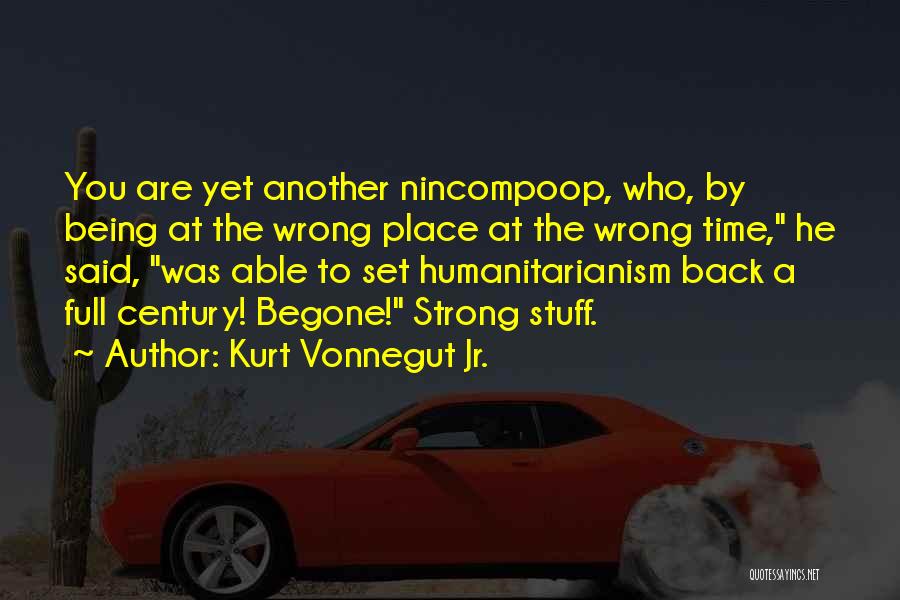 Humanitarianism Quotes By Kurt Vonnegut Jr.