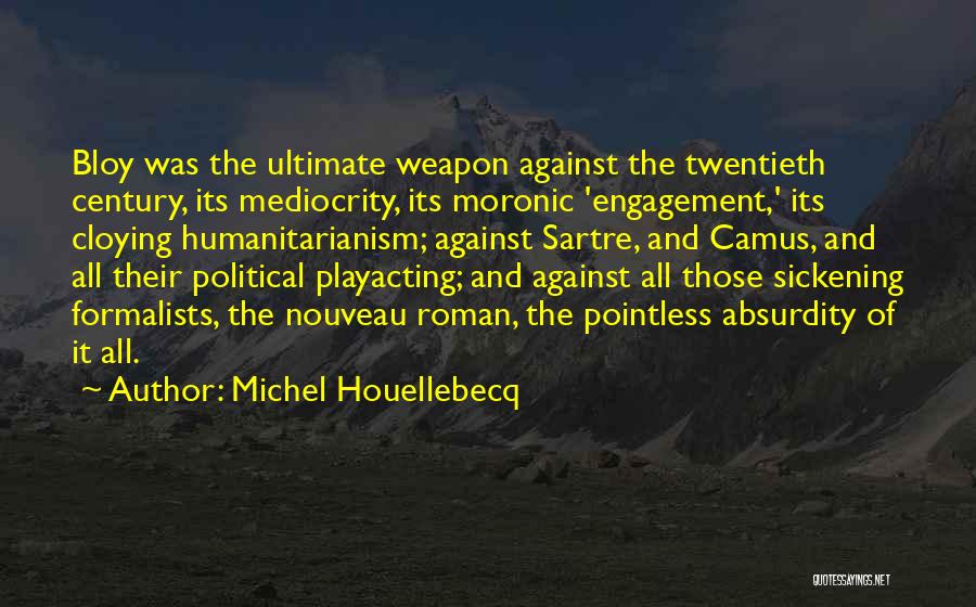 Humanitarianism Quotes By Michel Houellebecq