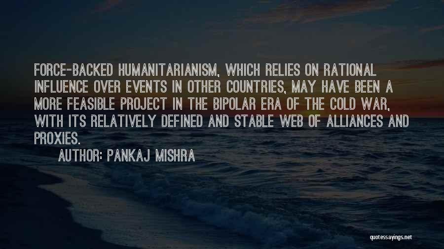 Humanitarianism Quotes By Pankaj Mishra