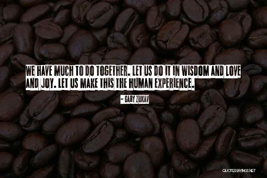 Humanitec Quotes By Gary Zukav Humanitec Quotes By Gary Zukav