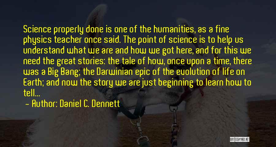 Humanities And Science Quotes By Daniel C. Dennett