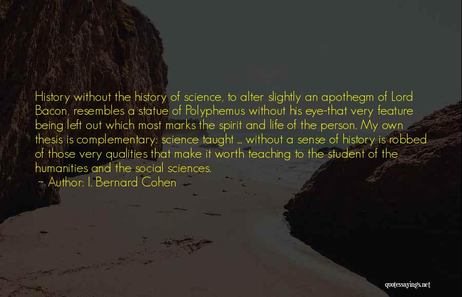 Humanities And Science Quotes By I. Bernard Cohen