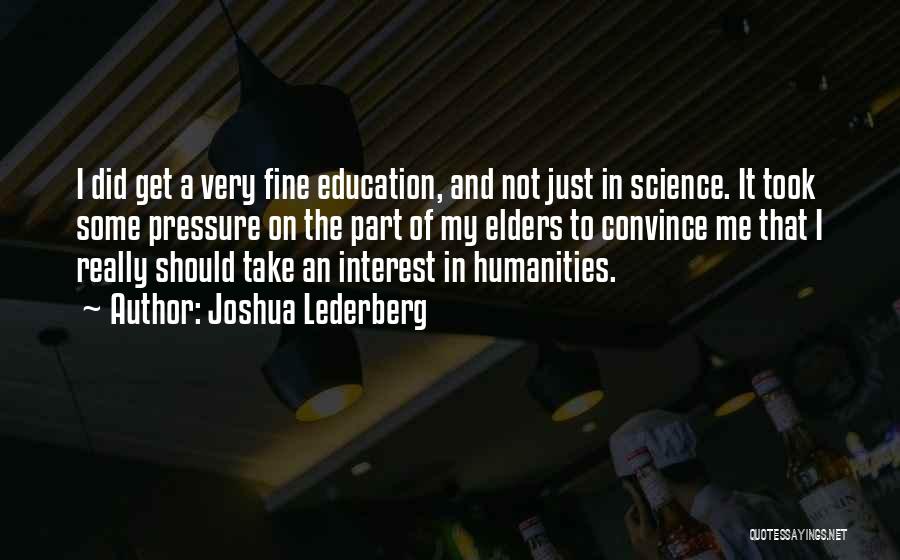 Humanities And Science Quotes By Joshua Lederberg