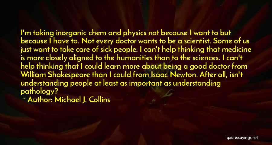 Humanities And Science Quotes By Michael J. Collins