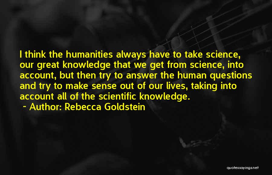 Humanities And Science Quotes By Rebecca Goldstein