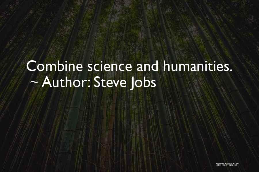 Humanities And Science Quotes By Steve Jobs