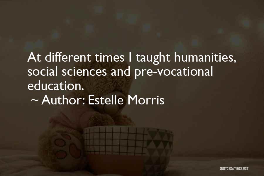 Humanities And Social Sciences Quotes By Estelle Morris