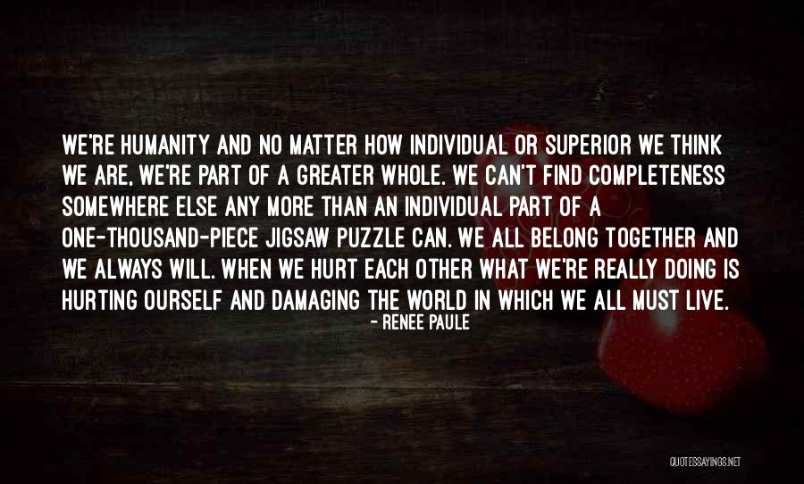 Humanity Advice Quotes By Renee Paule Humanity Advice Quotes By Renee Paule