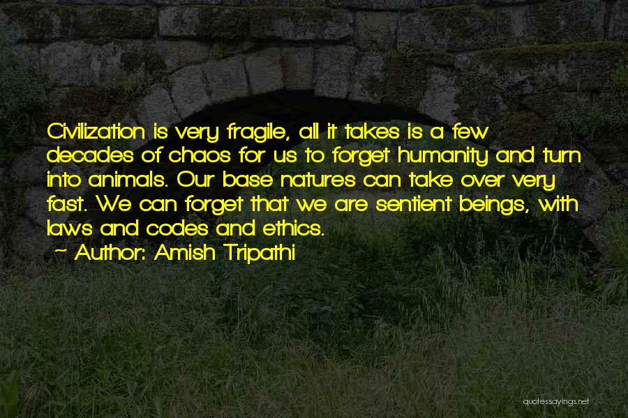 Humanity And Animals Quotes By Amish Tripathi