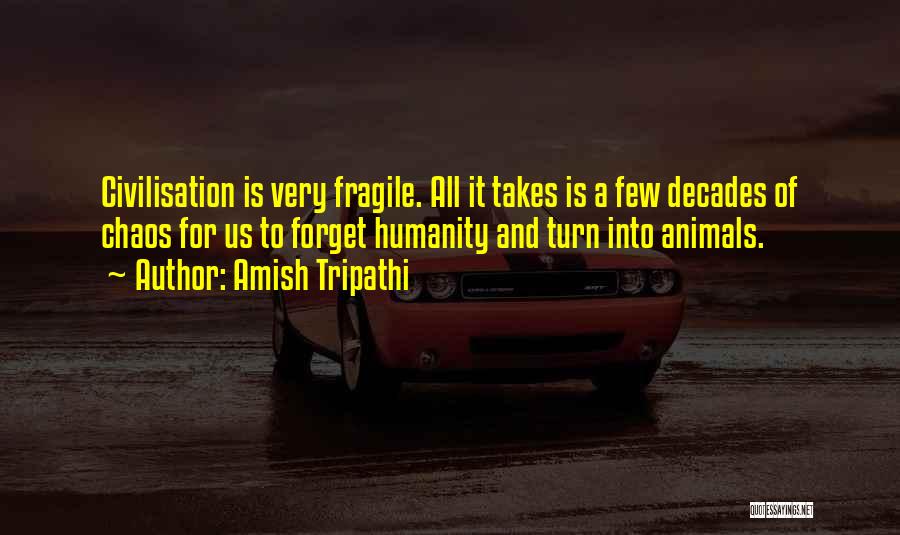 Humanity And Animals Quotes By Amish Tripathi