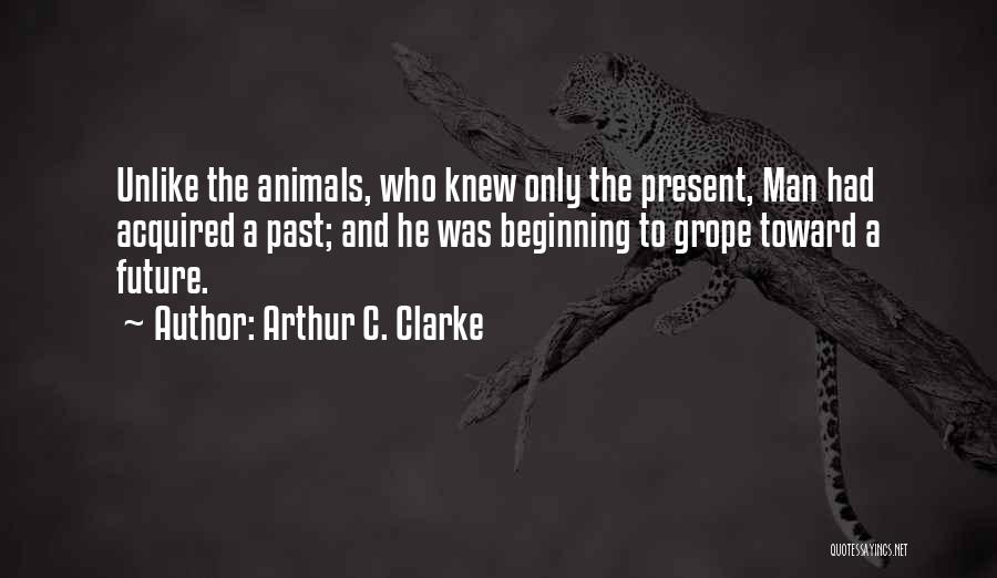 Humanity And Animals Quotes By Arthur C. Clarke