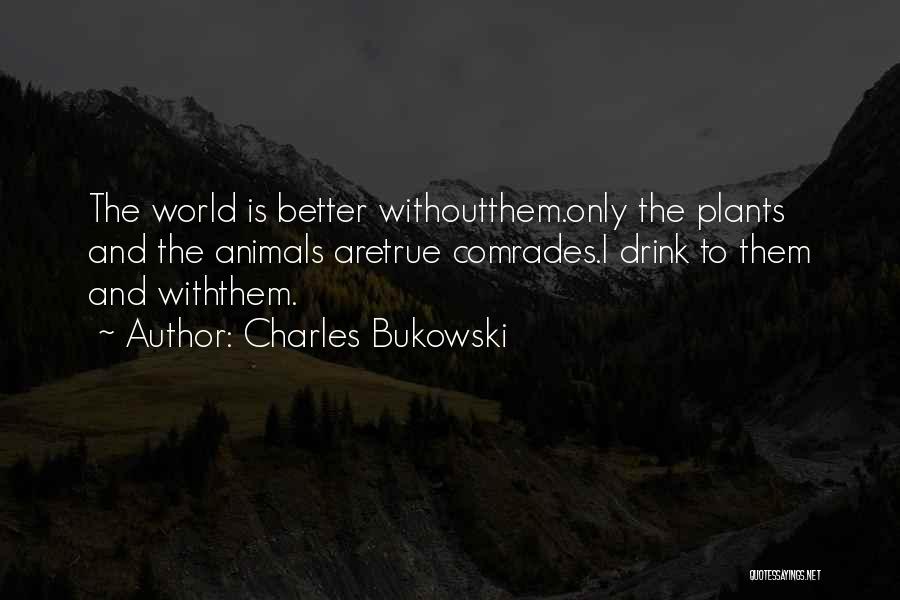 Humanity And Animals Quotes By Charles Bukowski