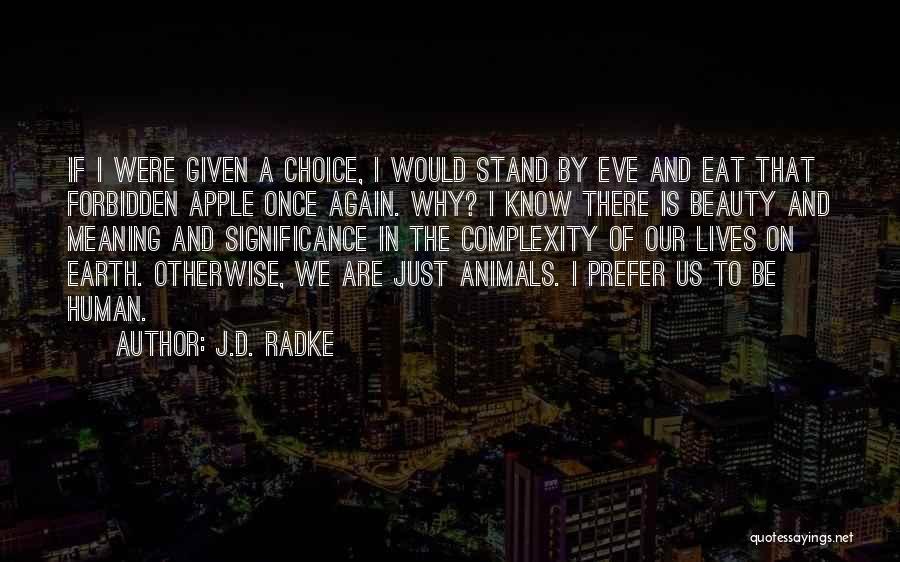 Humanity And Animals Quotes By J.D. Radke