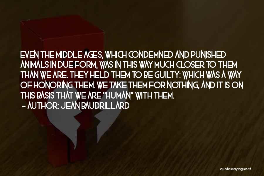 Humanity And Animals Quotes By Jean Baudrillard