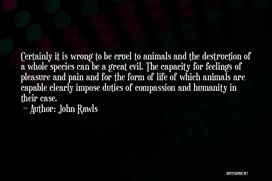 Humanity And Animals Quotes By John Rawls
