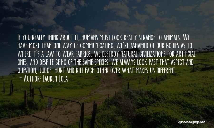Humanity And Animals Quotes By Lauren Lola