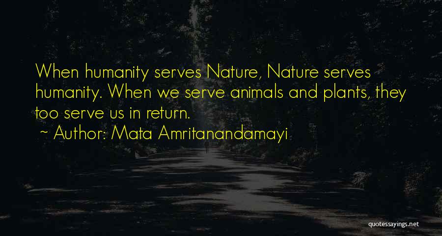 Humanity And Animals Quotes By Mata Amritanandamayi