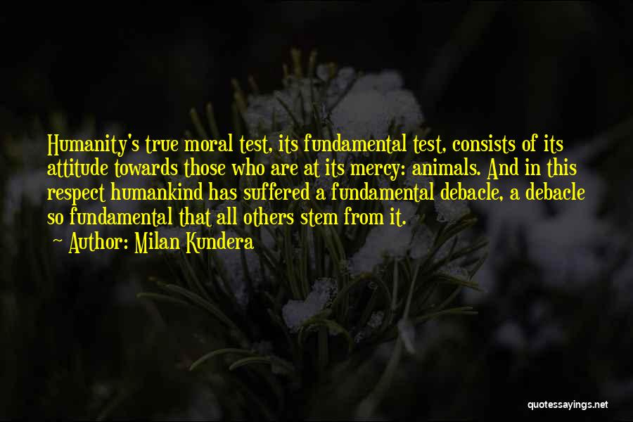 Humanity And Animals Quotes By Milan Kundera