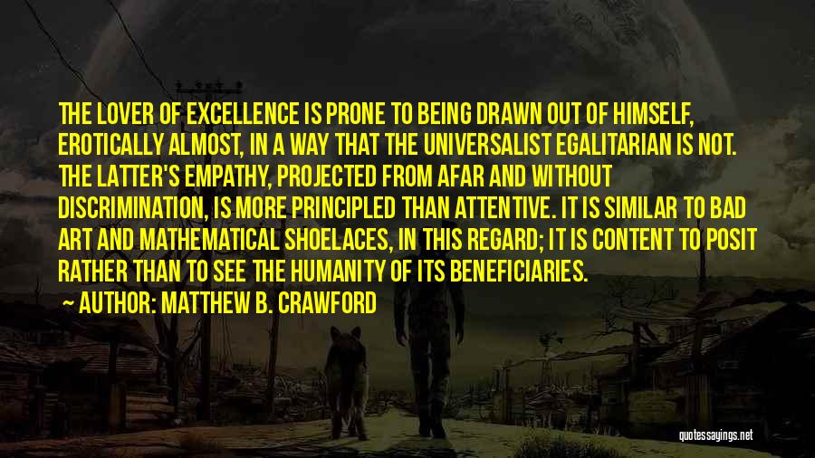 Humanity And Empathy Quotes By Matthew B. Crawford