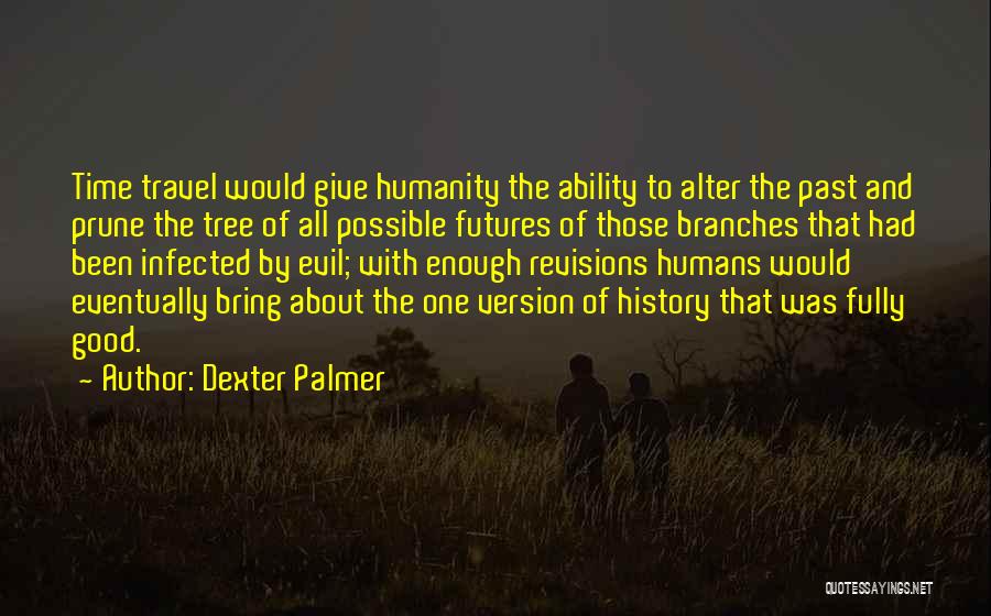 Humanity And Evil Quotes By Dexter Palmer