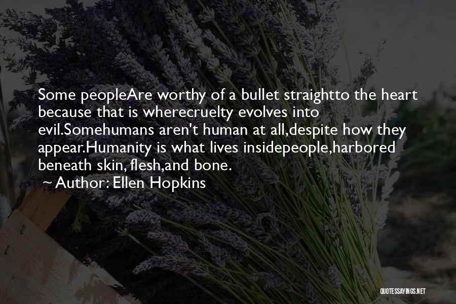 Humanity And Evil Quotes By Ellen Hopkins