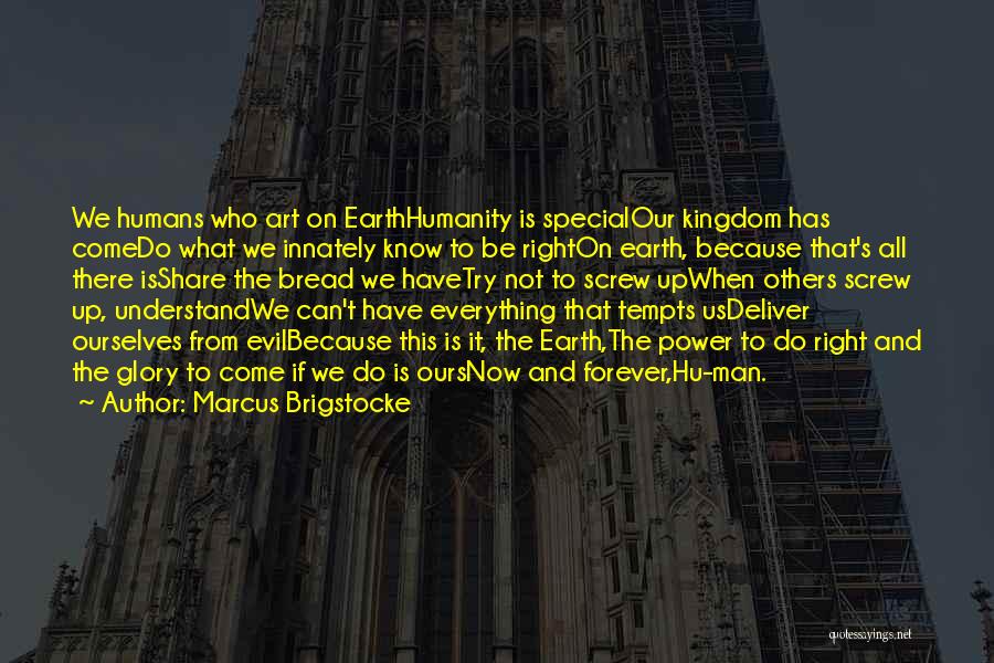 Humanity And Evil Quotes By Marcus Brigstocke