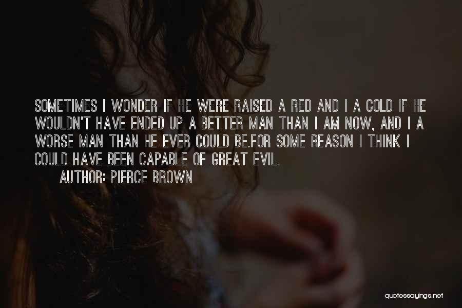 Humanity And Evil Quotes By Pierce Brown