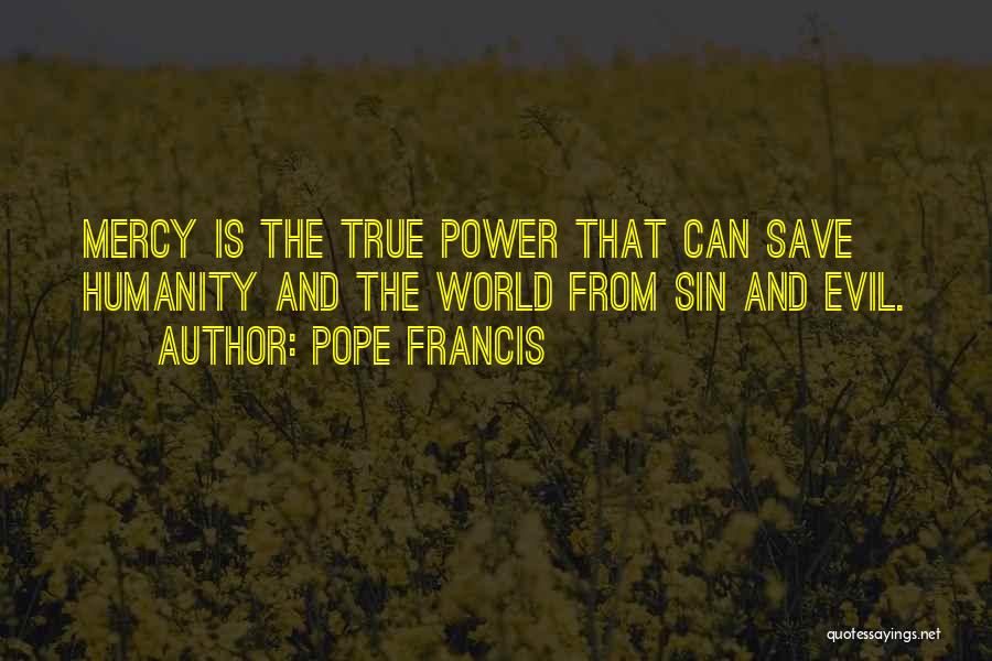 Humanity And Evil Quotes By Pope Francis