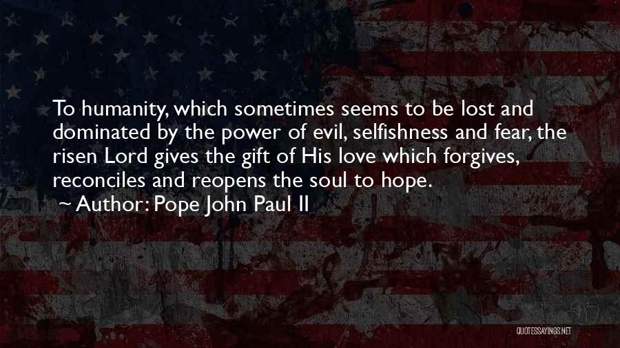 Humanity And Evil Quotes By Pope John Paul II