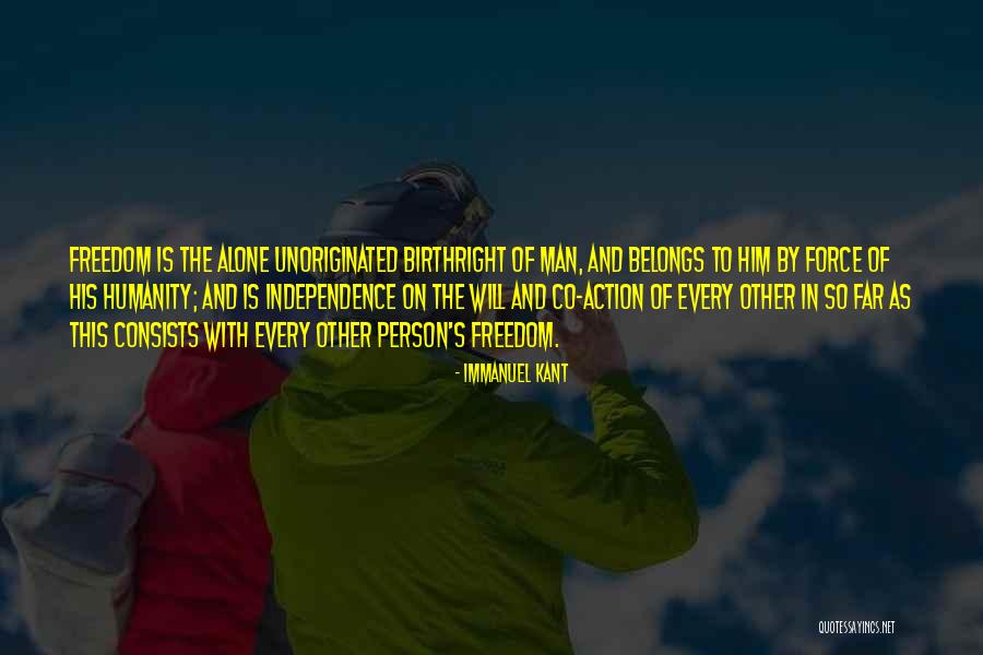 Humanity And Freedom Quotes By Immanuel Kant Humanity And Freedom Quotes By Immanuel Kant
