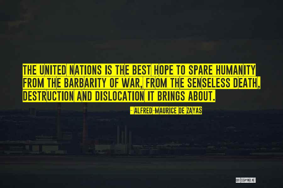 Humanity And Hope Quotes By Alfred-Maurice De Zayas Humanity And Hope Quotes By Alfred-Maurice De Zayas