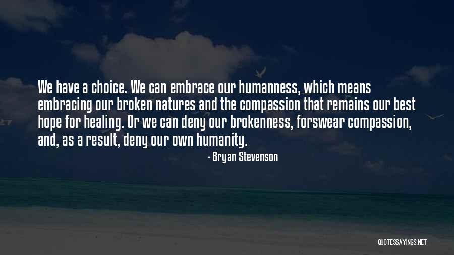 Humanity And Hope Quotes By Bryan Stevenson Humanity And Hope Quotes By Bryan Stevenson
