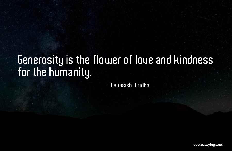 Humanity And Hope Quotes By Debasish Mridha Humanity And Hope Quotes By Debasish Mridha
