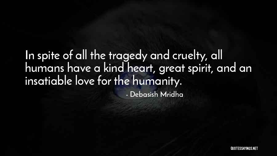 Humanity And Hope Quotes By Debasish Mridha Humanity And Hope Quotes By Debasish Mridha