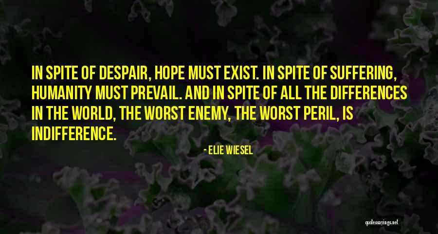 Humanity And Hope Quotes By Elie Wiesel Humanity And Hope Quotes By Elie Wiesel