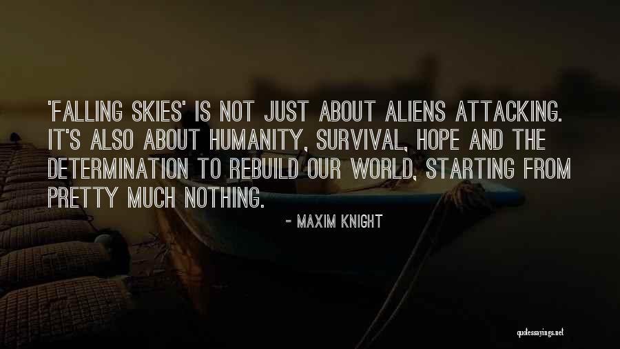 Humanity And Hope Quotes By Maxim Knight Humanity And Hope Quotes By Maxim Knight
