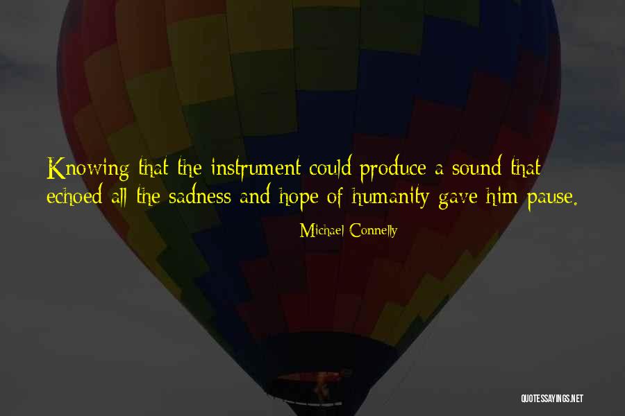 Humanity And Hope Quotes By Michael Connelly Humanity And Hope Quotes By Michael Connelly
