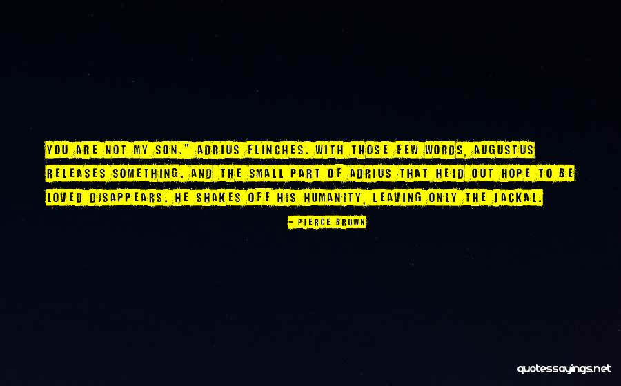 Humanity And Hope Quotes By Pierce Brown Humanity And Hope Quotes By Pierce Brown