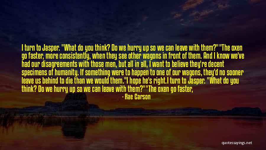 Humanity And Hope Quotes By Rae Carson Humanity And Hope Quotes By Rae Carson