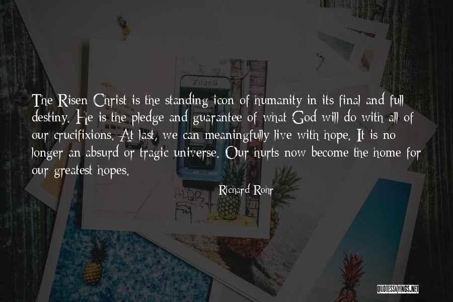 Humanity And Hope Quotes By Richard Rohr Humanity And Hope Quotes By Richard Rohr
