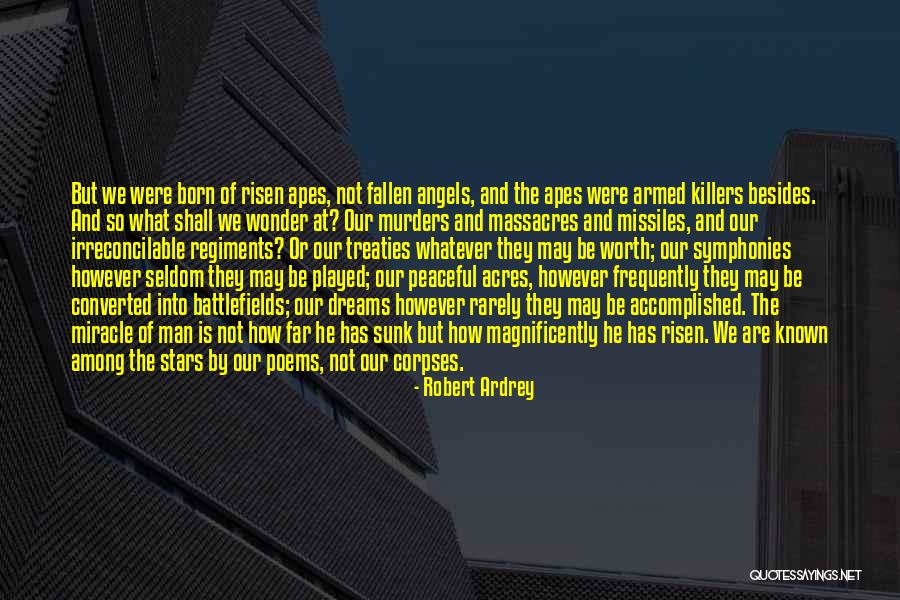 Humanity And Hope Quotes By Robert Ardrey Humanity And Hope Quotes By Robert Ardrey