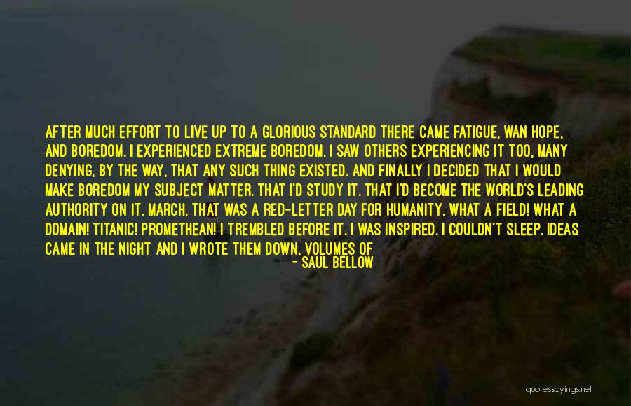 Humanity And Hope Quotes By Saul Bellow Humanity And Hope Quotes By Saul Bellow