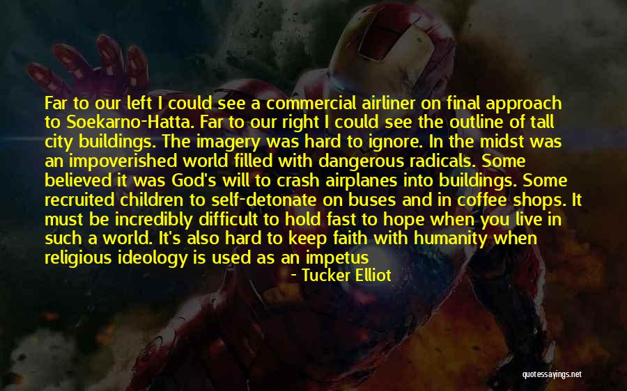 Humanity And Hope Quotes By Tucker Elliot Humanity And Hope Quotes By Tucker Elliot