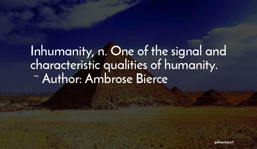 Humanity And Inhumanity Quotes By Ambrose Bierce
